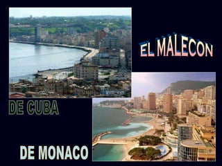 DE MONACO EL MALECON DE CUBA 