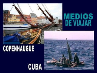 COPENHAUGUE CUBA MEDIOS DE VIAJAR 