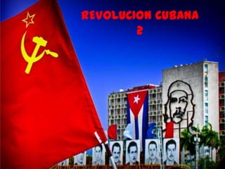 REVOLUCION CUBANA
        2
 