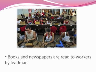 • Books and newspapers are read to workers
by leadman
 
