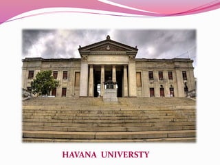 HAVANA UNIVERSTY
 