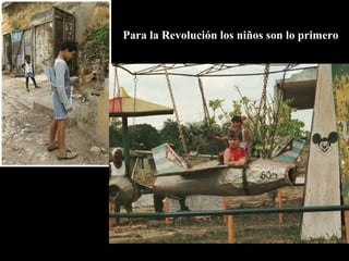 Para la Revolución los niños son lo primero
 