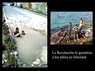 La Revolución le garantiza
a los niños su felicidad
 