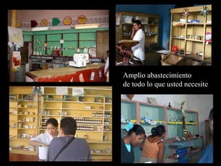 Amplio abastecimiento
de todo lo que usted necesite
 