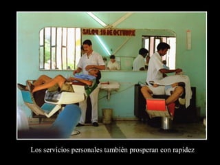 Los servicios personales también prosperan con rapidez
 