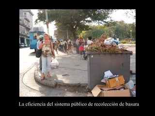 La eficiencia del sistema público de recolección de basura
 