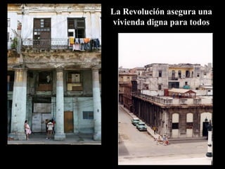 La Revolución asegura una
vivienda digna para todos
 