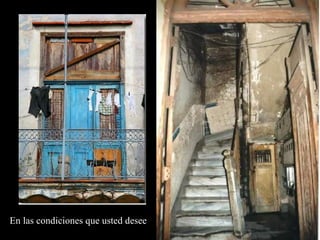 En las condiciones que usted desee
 