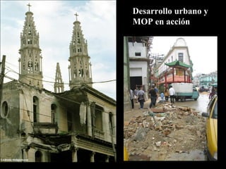 Desarrollo urbano y
MOP en acción
 