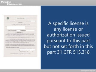 A specific license is
any license or
authorization issued
pursuant to this part
but not set forth in this
part 31 CFR 515.318
 