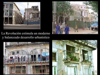 La Revolución estimula un moderno
y balanceado desarrollo urbanístico
 
