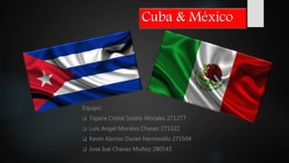 Cuba & México 
 