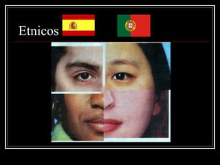 Etnicos