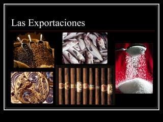 Las Exportaciones