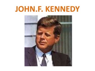 JOHN.F. KENNEDY
 