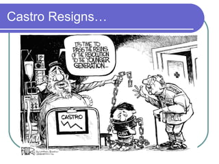 Castro Resigns… 