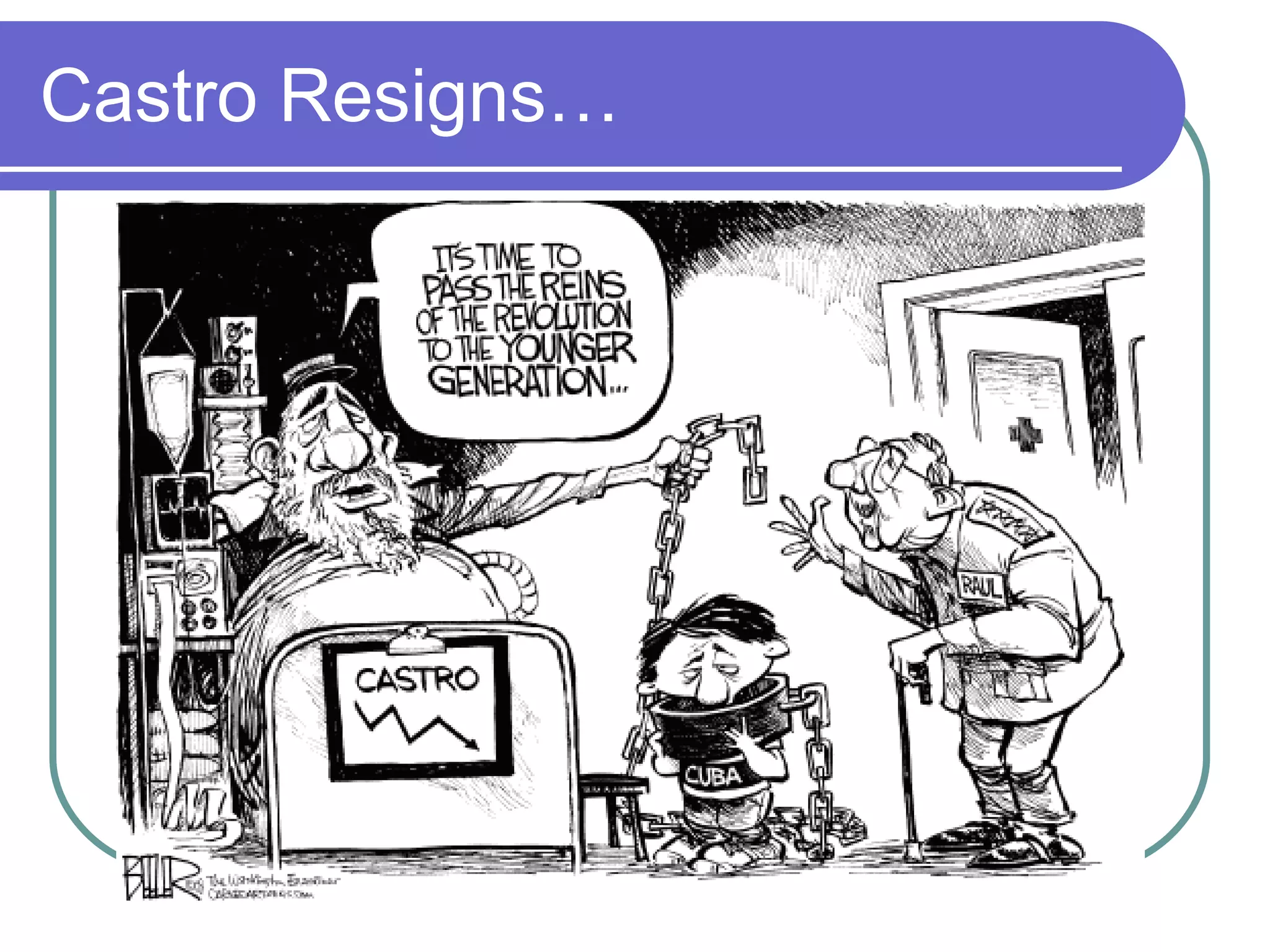 Castro Resigns… 