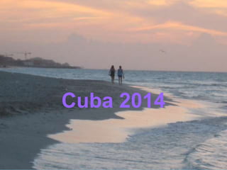 Cuba 2014
 