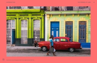 Havana Centro, Cuba. Photography by Robin Thom. Image courtesy of Sail Cuba
8INTRODUCTION THE PROMISE OF CUBA
 