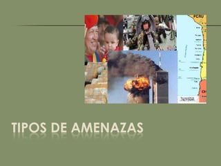TIPOS DE AMENAZAS
 
