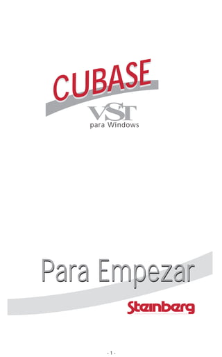 CUBASE
   S
  V T
   para Windows




Para Empezar

       -1-
 