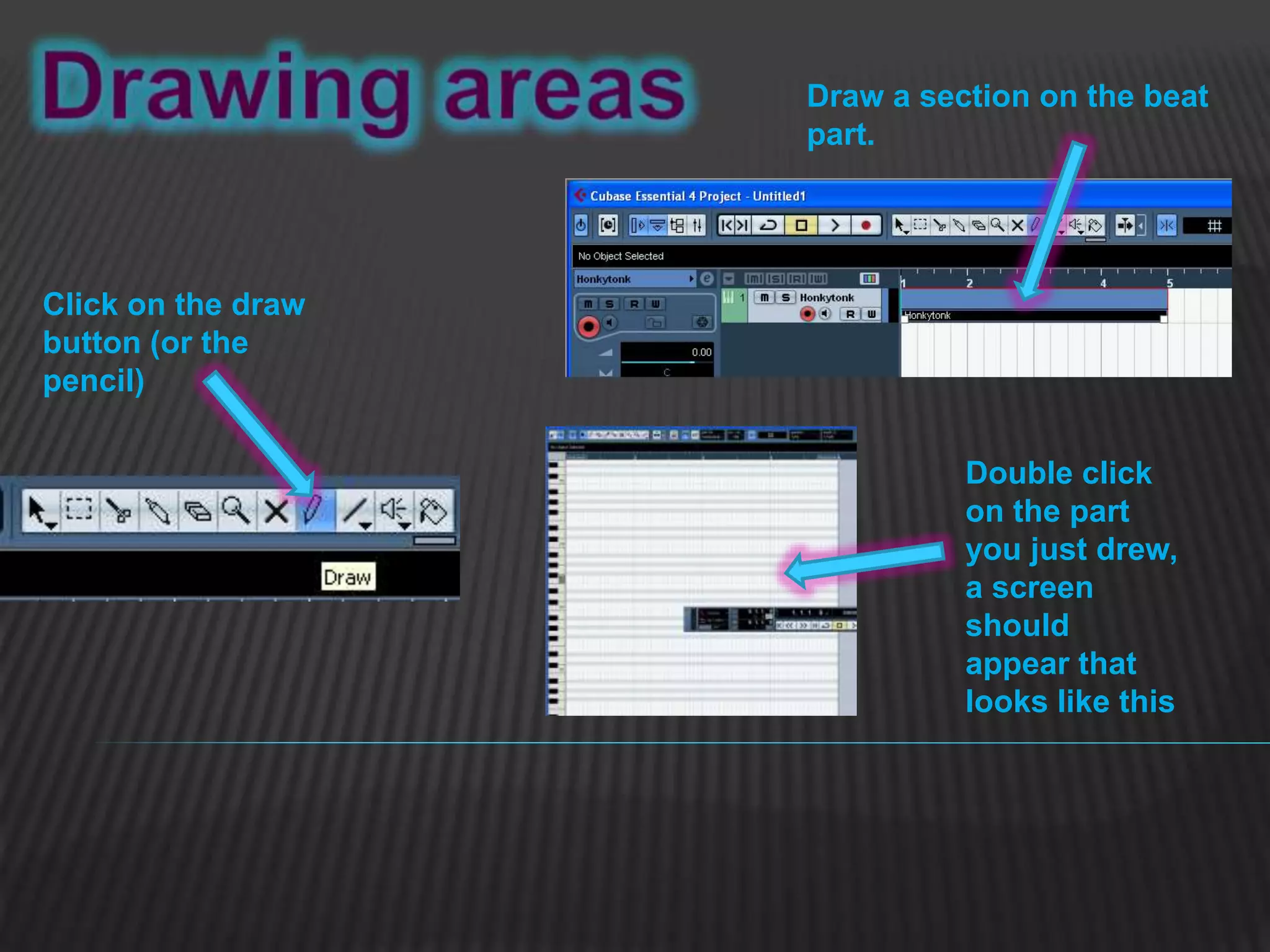 Click on the draw
button (or the
pencil)
Draw a section on the beat
part.
Double click
on the part
you just drew,
a screen
should
appear that
looks like this
 
