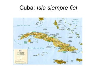 Cuba :  Isla siempre fiel 