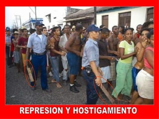 REPRESION Y HOSTIGAMIENTO 