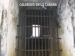 CALABOZO EN LA CABAÑA 