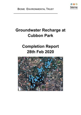 BIOME ENVIRONMENTAL TRUST
_____________________________
Groundwater Recharge at
Cubbon Park
Completion Report
28th Feb 2020
 