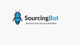 Electronic Part Sourcing Simplified
 