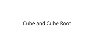 Cube and Cube Root
 