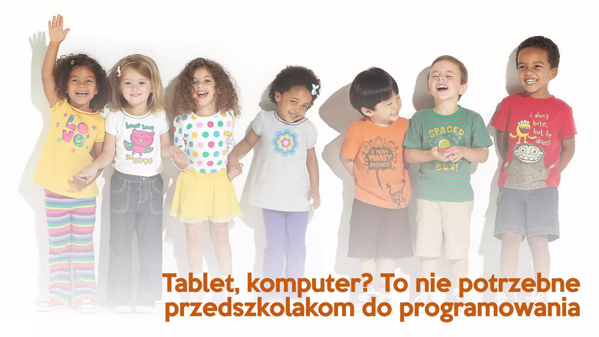Tablet, komputer? To nie potrzebne
przedszkolakom do programowania
 