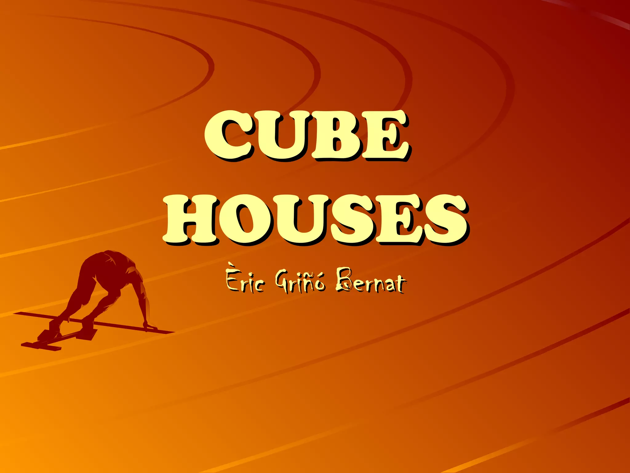 CUBE
HOUSES
Èric Griñó Bernat