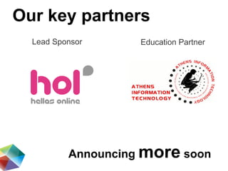 Lead Sponsor
Our key partners
Announcing more soon
Education Partner
 