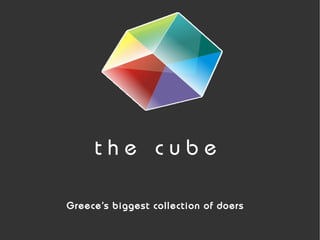 t h e c u b e
Greece's biggest collection of doers
 