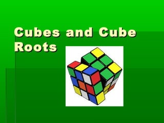 Cubes and Cube
Roots

 