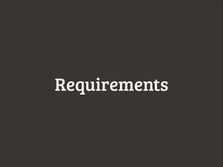 Requirements

 