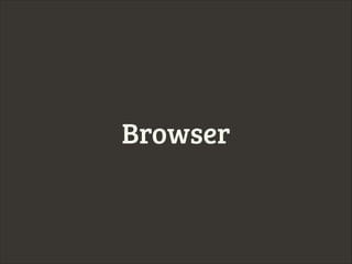Browser

 