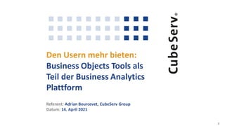Den Usern mehr bieten: Business Objects Tools als Teil der Business Analytics Plattform