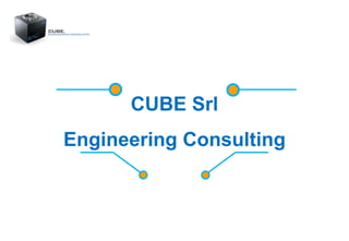 CUBE Srl
Engineering Consulting
 