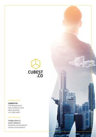 CUBEST.CO
700 Broadway Av
New Canberra 5434
West Australia
+61 5555 4657
info@cubest.co
www.cubest.co
facebook.com/cubestco
twitter.com/cubestco
CUBEST
.CO
 