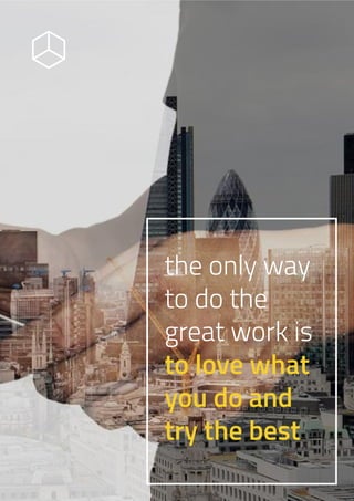 4
the only way
to do the
great work is
to love what
you do and
try the best
 