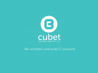 We architect and build IT solutions
 