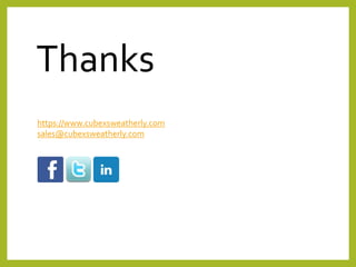 Thanks 
https://www.cubexsweatherly.com 
sales@cubexsweatherly.com 