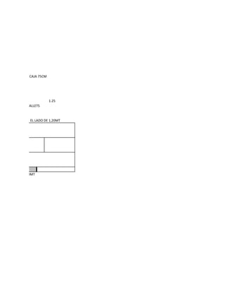 OTAL ALTURA DE LA CAJA 75CM




 LET 200 UNIDADES             1.25
CAJAS NECESITO 2 PALLETS


ALLET VISTO DESDE EL LADO DE 1,20MT




              1,20MT
 