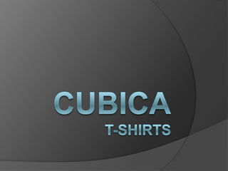 CUBICAt-shirts 