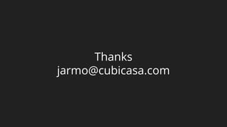 Thanks
jarmo@cubicasa.com
 