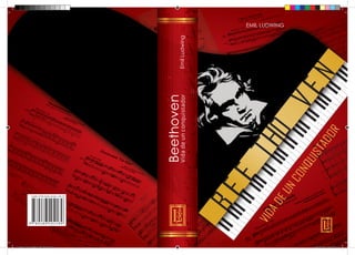 Beethoven

Vida de un conquistador

Emil Ludwing

EMIL LUDWING

Cubierta Libro diseñado MLuisa P.indd 1

14/11/2013 06:10:23 a.m.

 