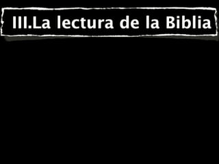 III.La lectura de la Biblia